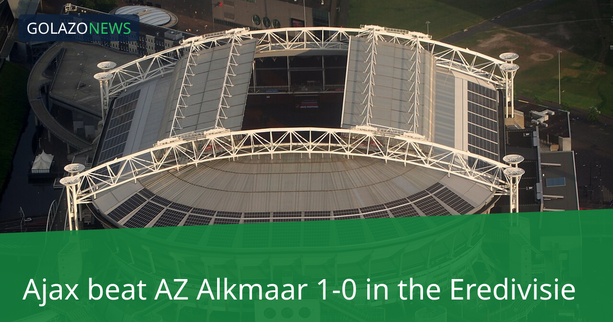 Ajax thắng AZ Alkmaar 1-0 tại Eredivisie