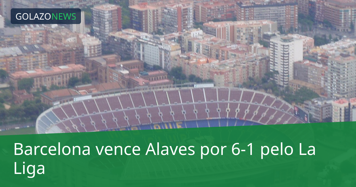 Barcelona vence Alaves por 6-1 pelo La Liga