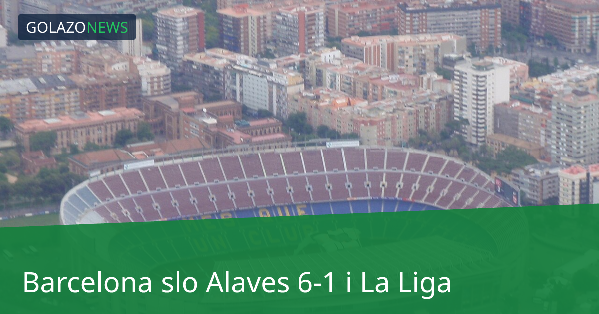 Barcelona slo Alaves 6-1 i La Liga