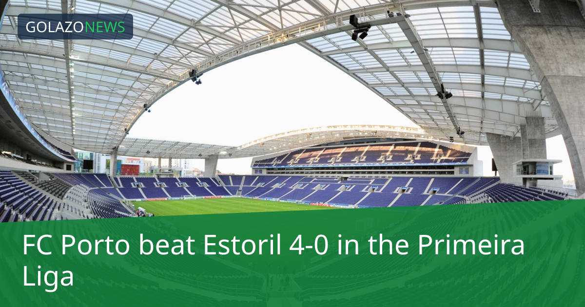 FC Porto thắng Estoril 4-0 tại Primeira Liga