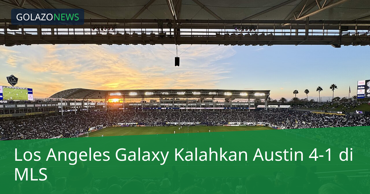 Los Angeles Galaxy Kalahkan Austin 4-1 di MLS