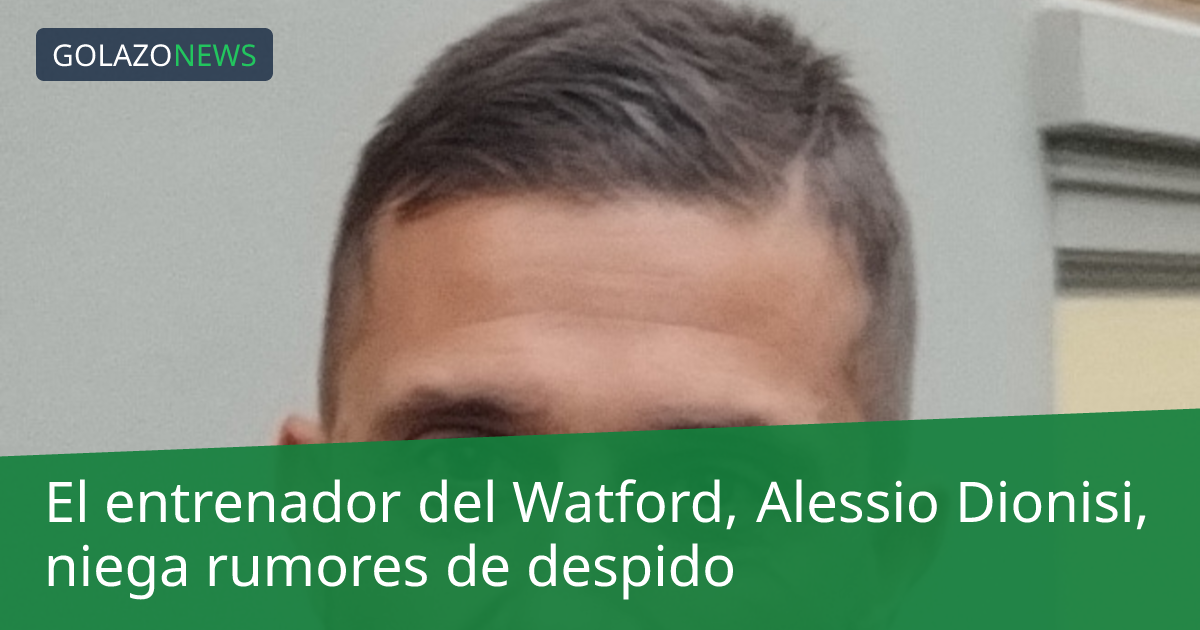 El entrenador del Watford, Alessio Dionisi, niega rumores de despido