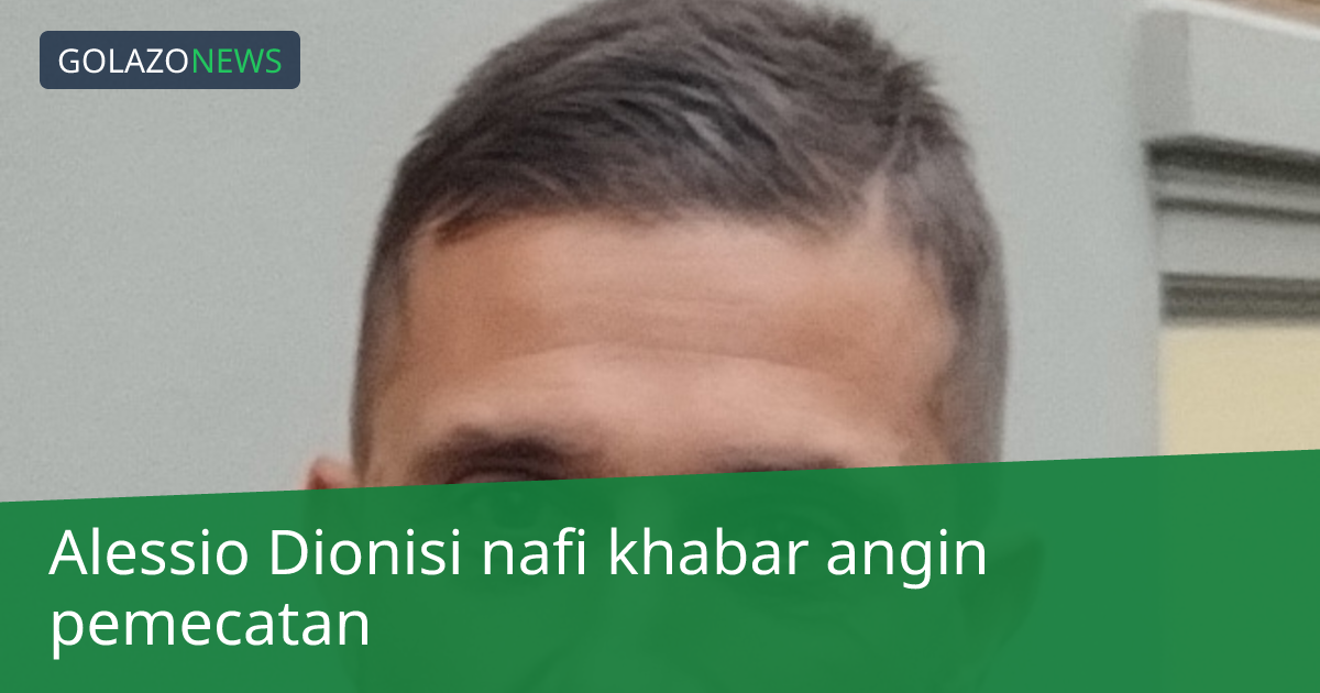 Alessio Dionisi nafi khabar angin pemecatan