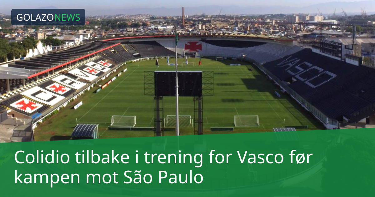 Colidio tilbake i trening for Vasco før kampen mot São Paulo