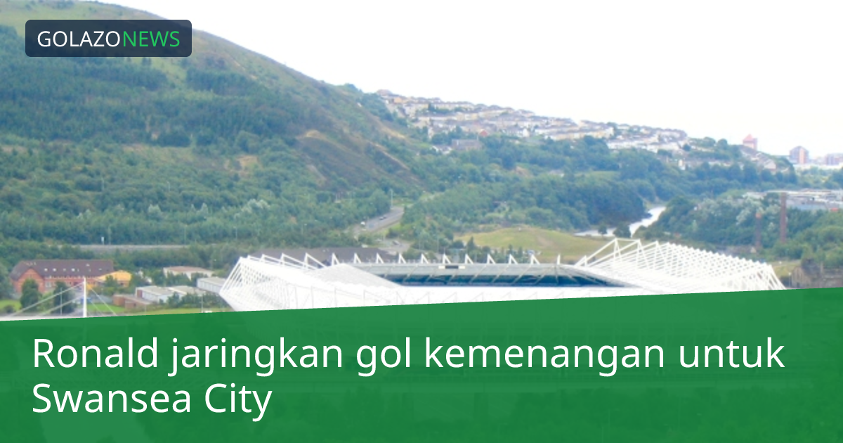 Ronald jaringkan gol kemenangan untuk Swansea City