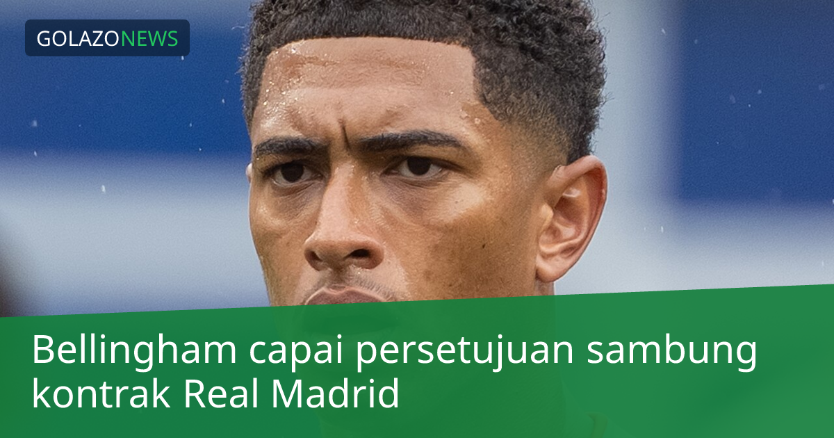 Bellingham capai persetujuan sambung kontrak Real Madrid