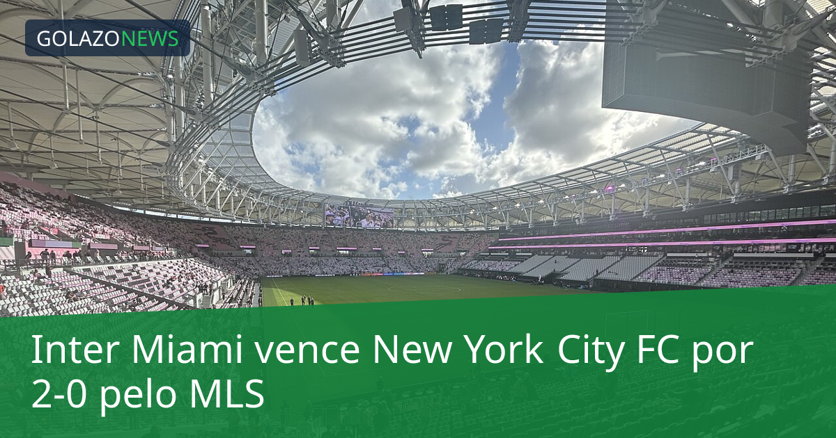 Inter Miami vence New York City FC por 2-0 pelo MLS