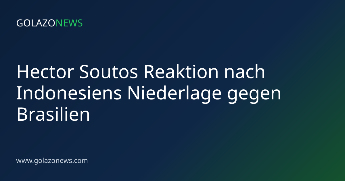 Hector Soutos Reaktion nach Indonesiens Niederlage gegen Brasilien