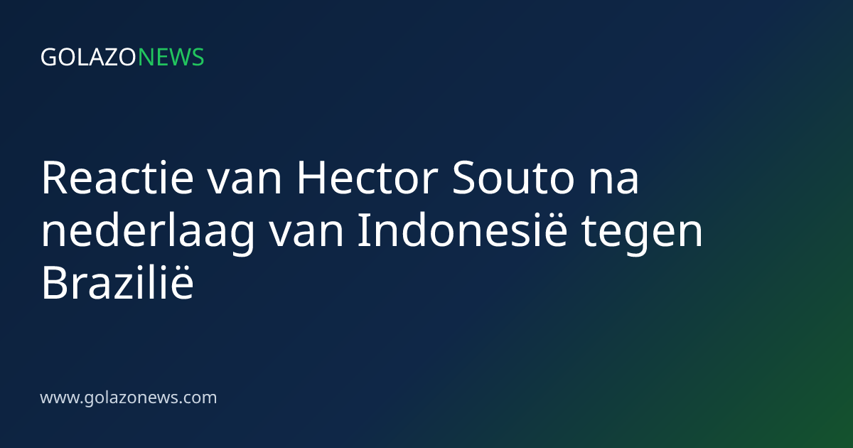 Reactie van Hector Souto na nederlaag van Indonesië tegen Brazilië