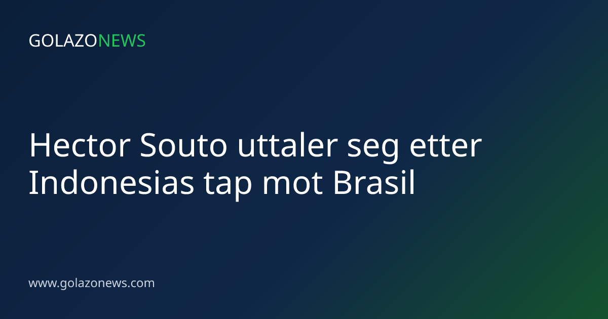 Hector Souto uttaler seg etter Indonesias tap mot Brasil
