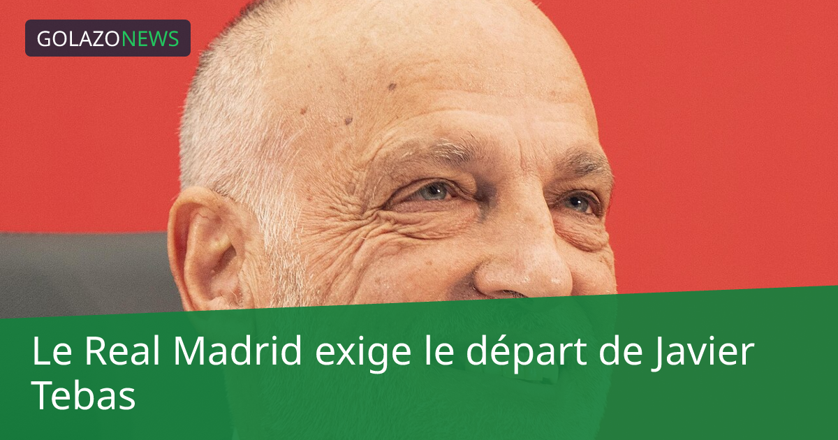 Le Real Madrid exige le départ de Javier Tebas