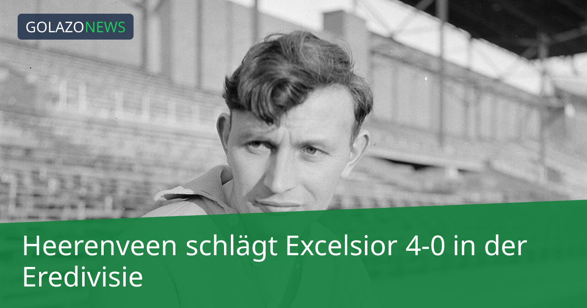 Heerenveen schlägt Excelsior 4-0 in der Eredivisie