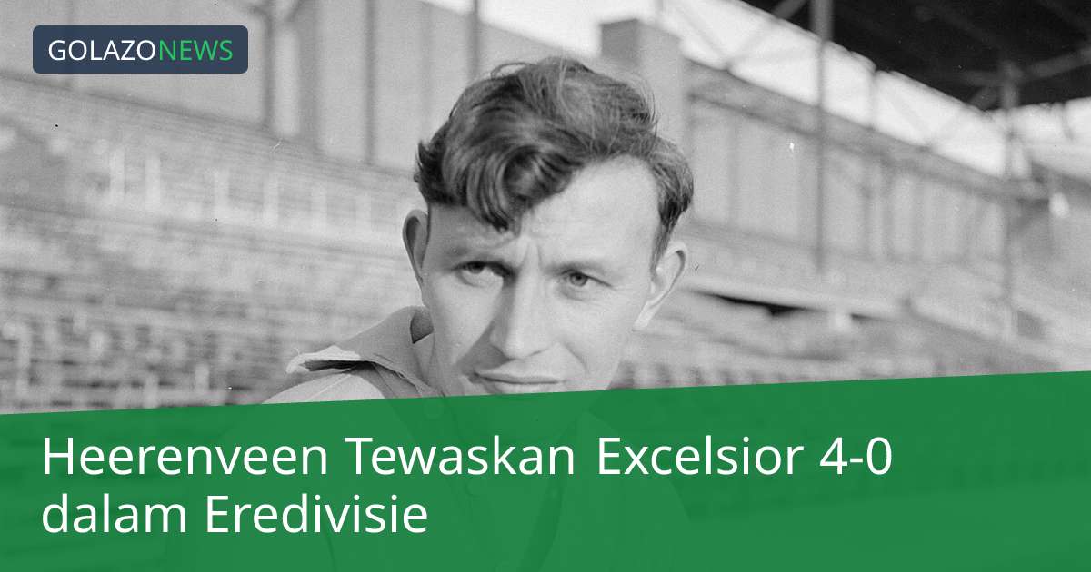 Heerenveen Tewaskan Excelsior 4-0 dalam Eredivisie