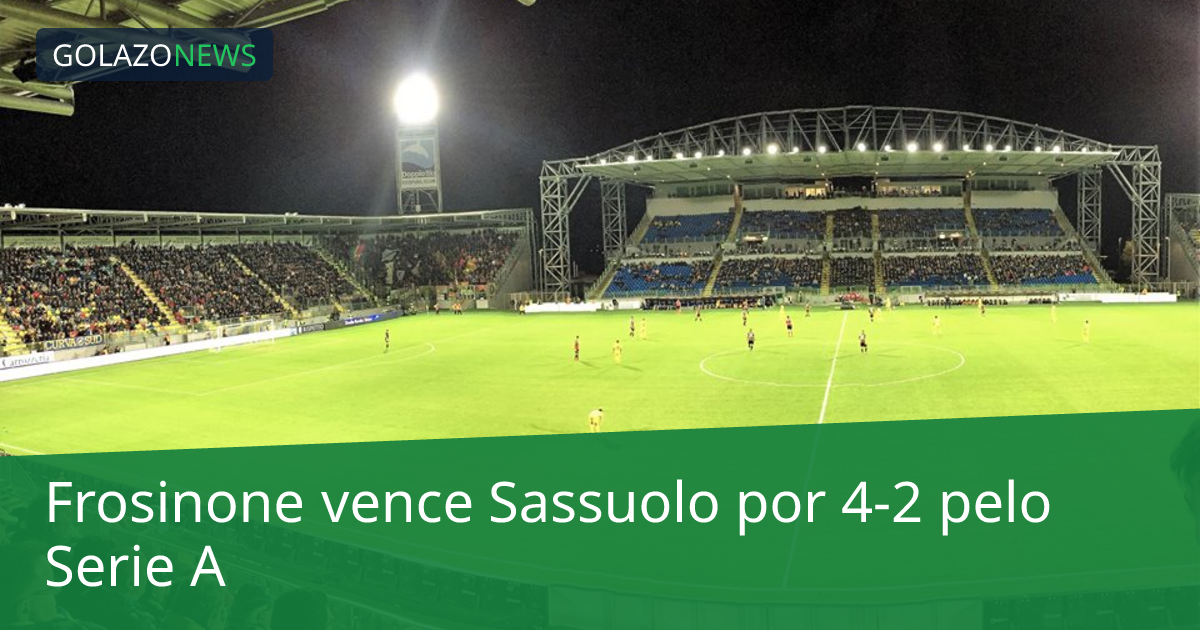 Frosinone vence Sassuolo por 4-2 pelo Serie A