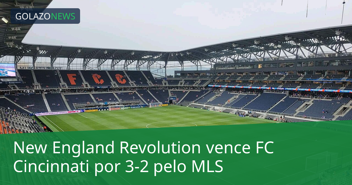 New England Revolution vence FC Cincinnati por 3-2 pelo MLS