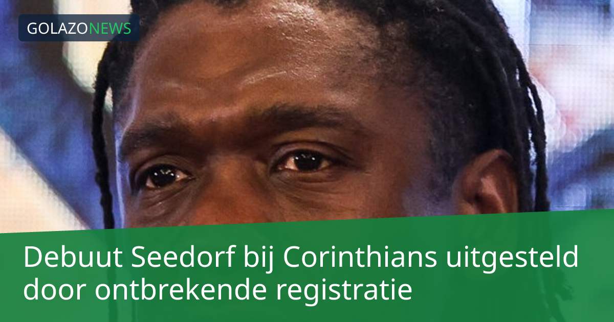 Debuut Seedorf bij Corinthians uitgesteld door ontbrekende registratie