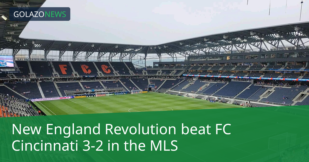 New England Revolution ชนะ FC Cincinnati 3-2 ในMLS