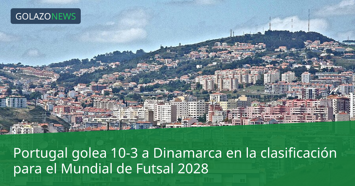 Portugal golea 10-3 a Dinamarca en la clasificación para el Mundial de Futsal 2028