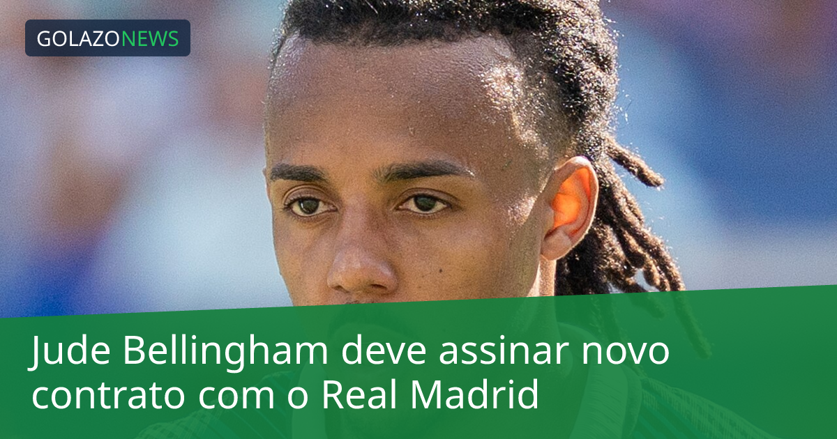 Jude Bellingham deve assinar novo contrato com o Real Madrid