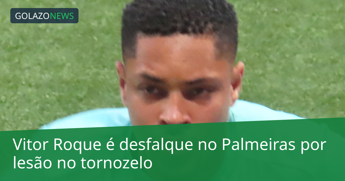 Vitor Roque é desfalque no Palmeiras por lesão no tornozelo