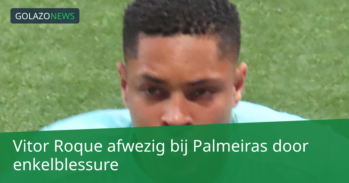 Vitor Roque afwezig bij Palmeiras door enkelblessure