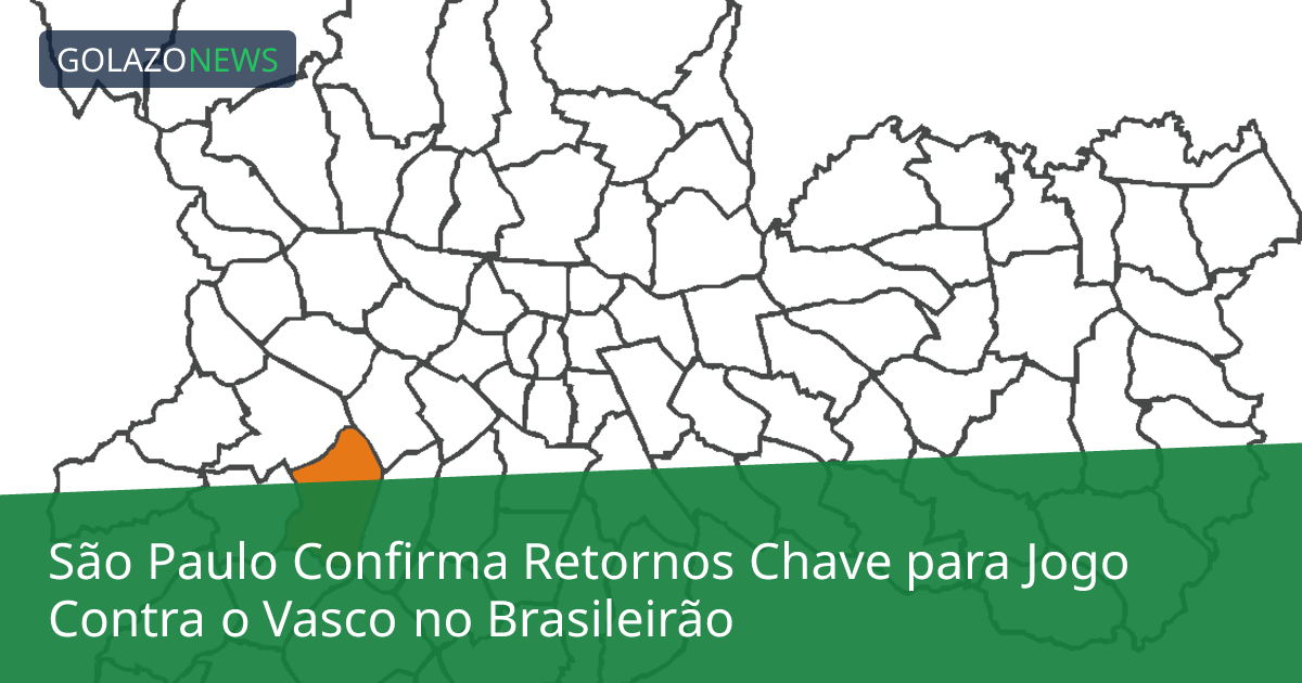 São Paulo Confirma Retornos Chave para Jogo Contra o Vasco no Brasileirão