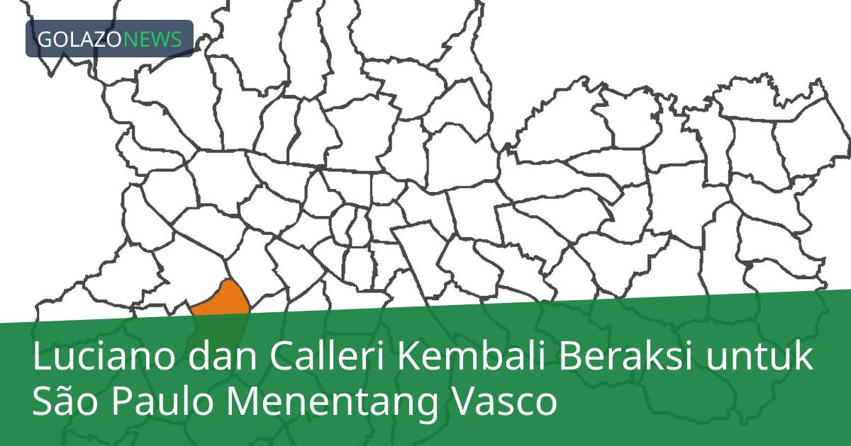 Luciano dan Calleri Kembali Beraksi untuk São Paulo Menentang Vasco