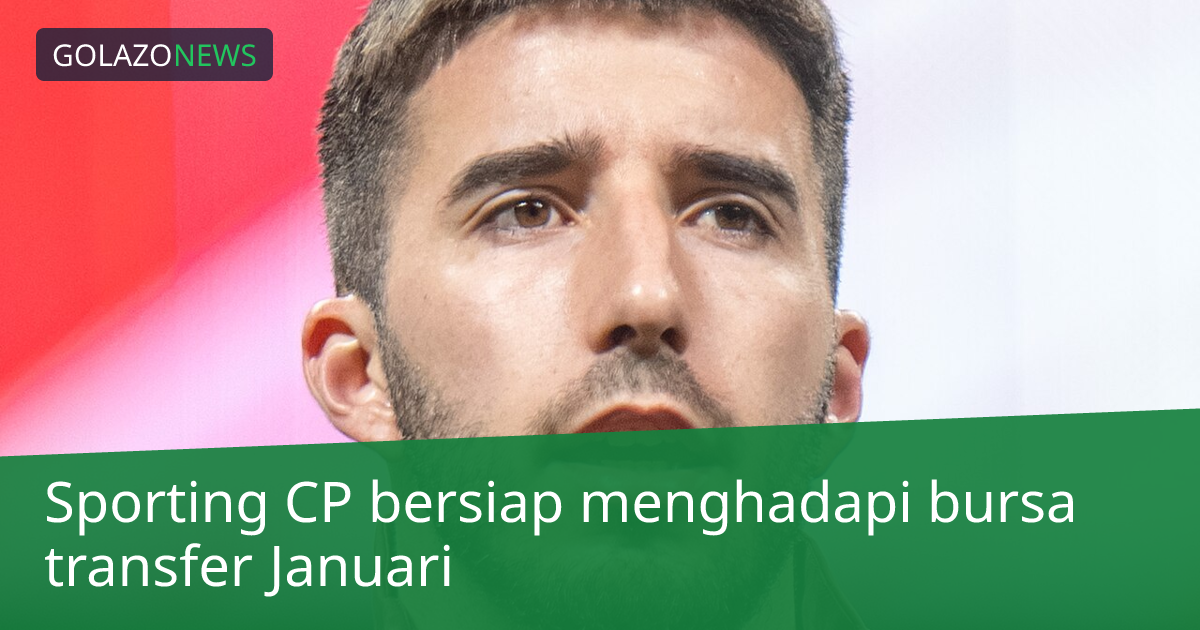 Sporting CP bersiap menghadapi bursa transfer Januari