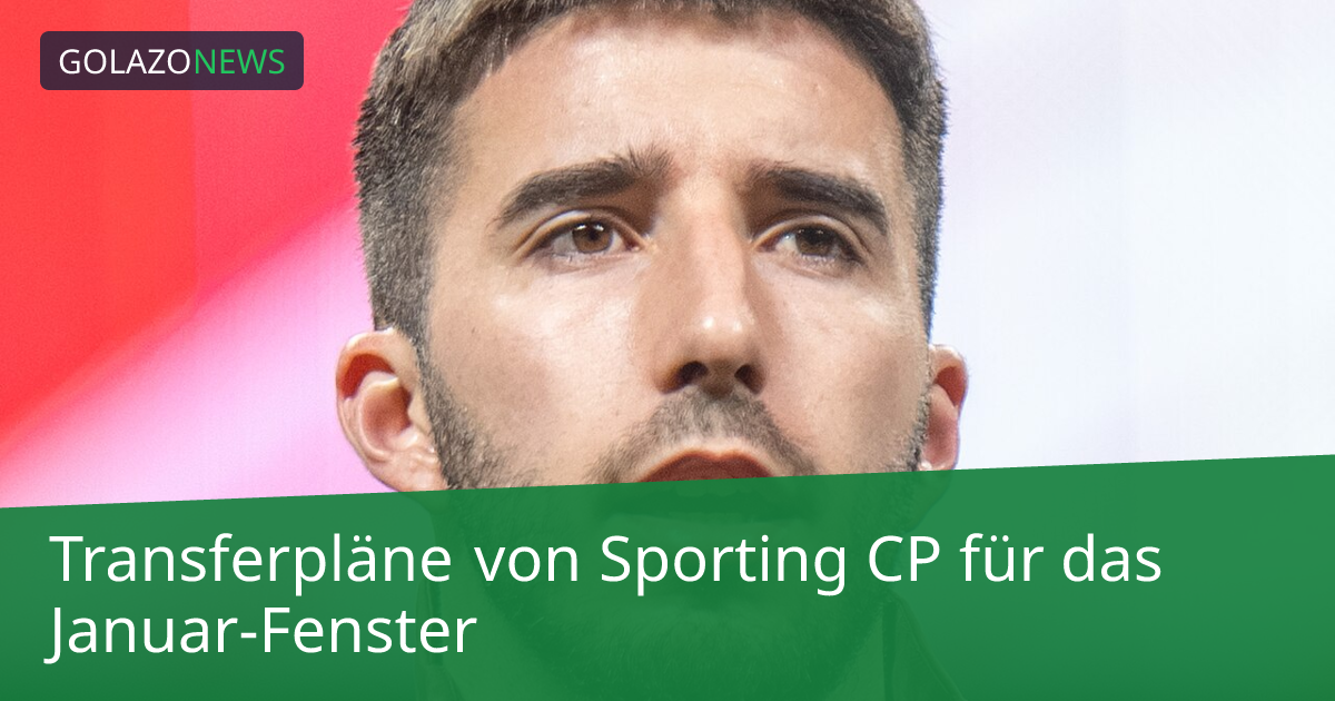 Transferpläne von Sporting CP für das Januar-Fenster