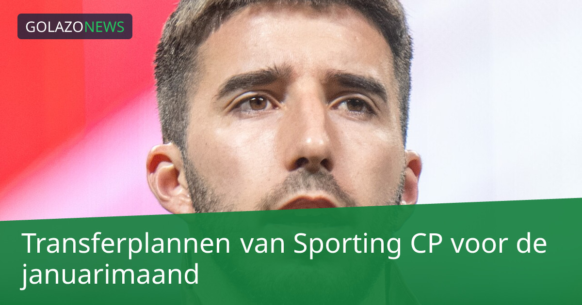 Transferplannen van Sporting CP voor de januarimaand