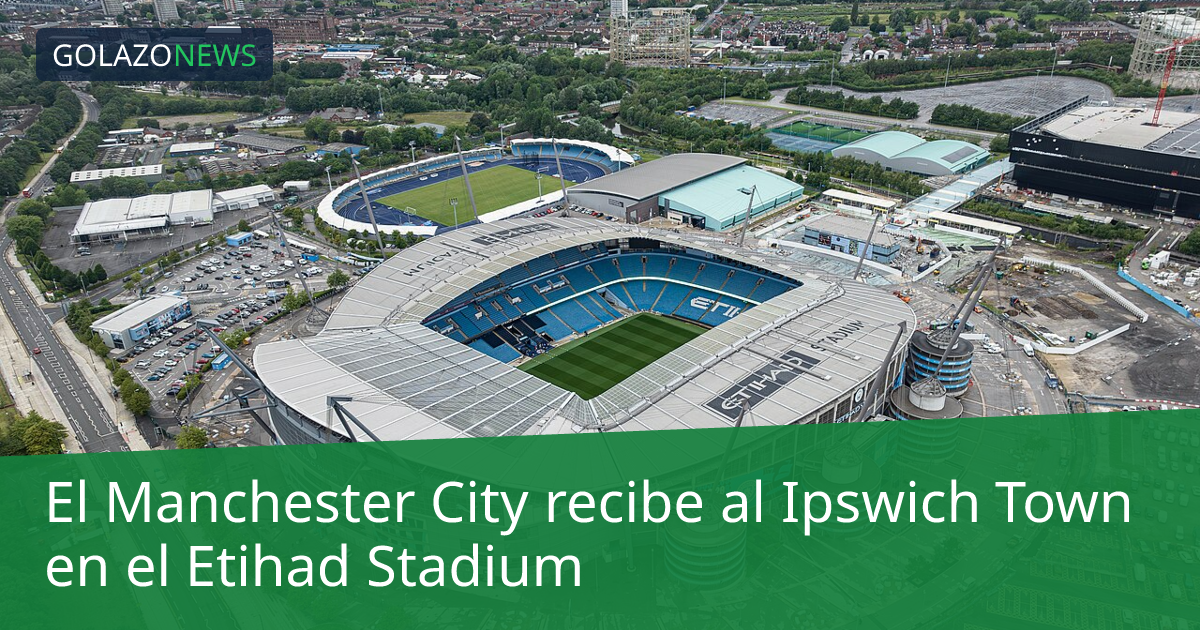 El Manchester City recibe al Ipswich Town en el Etihad Stadium