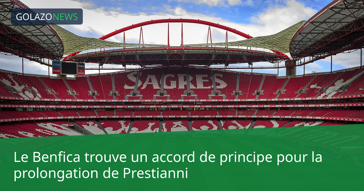 Le Benfica trouve un accord de principe pour la prolongation de Prestianni