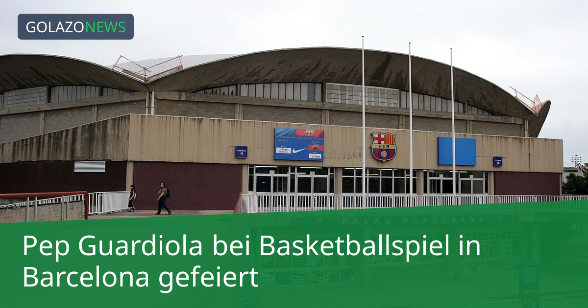 Pep Guardiola bei Basketballspiel in Barcelona gefeiert