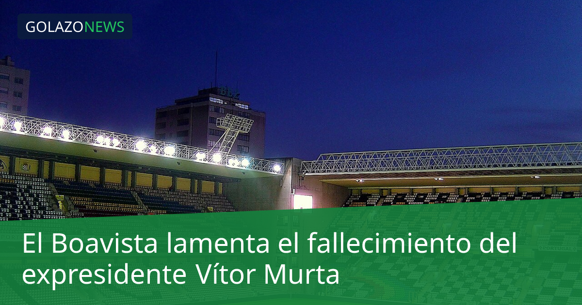 El Boavista lamenta el fallecimiento del expresidente Vítor Murta