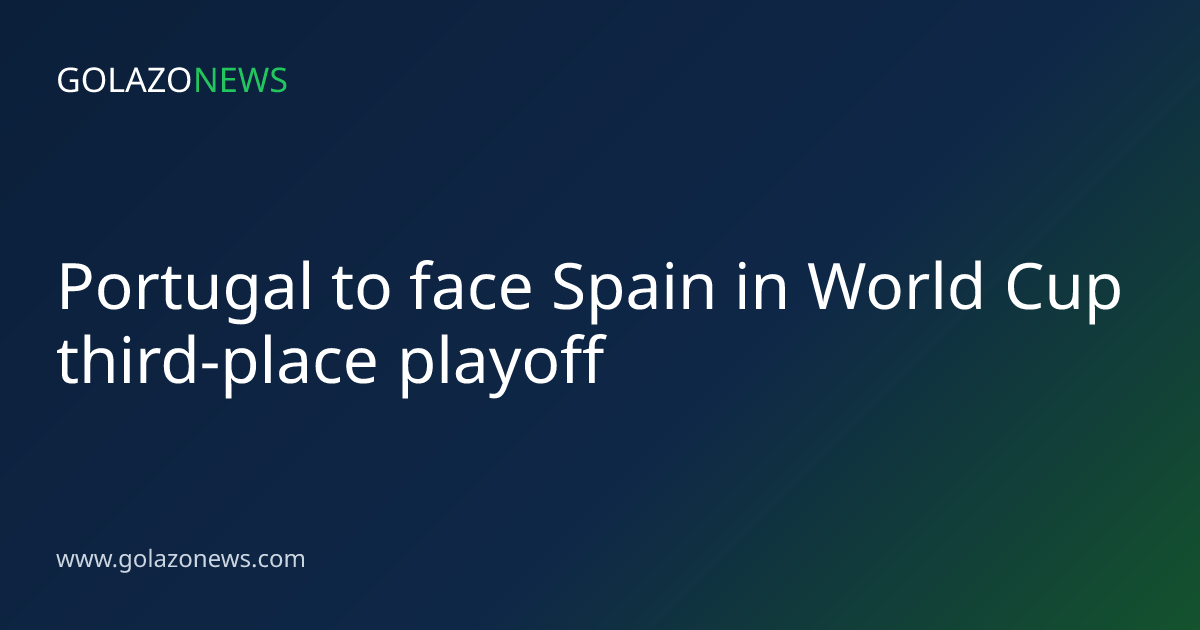 Portugal to face Spain in World Cup third-place playoff