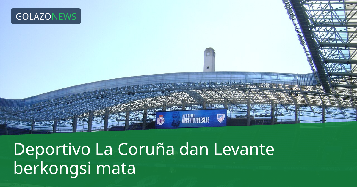 Deportivo La Coruña dan Levante berkongsi mata