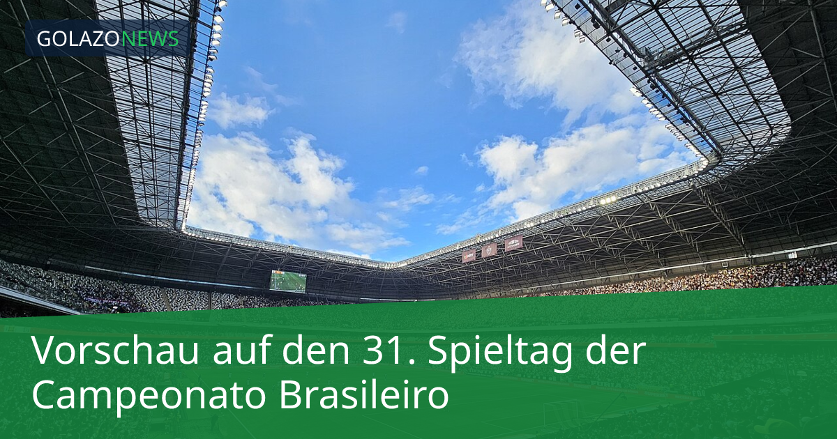 Vorschau auf den 31. Spieltag der Campeonato Brasileiro