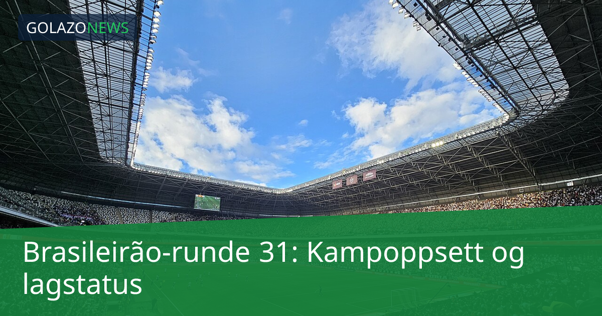 Brasileirão-runde 31: Kampoppsett og lagstatus