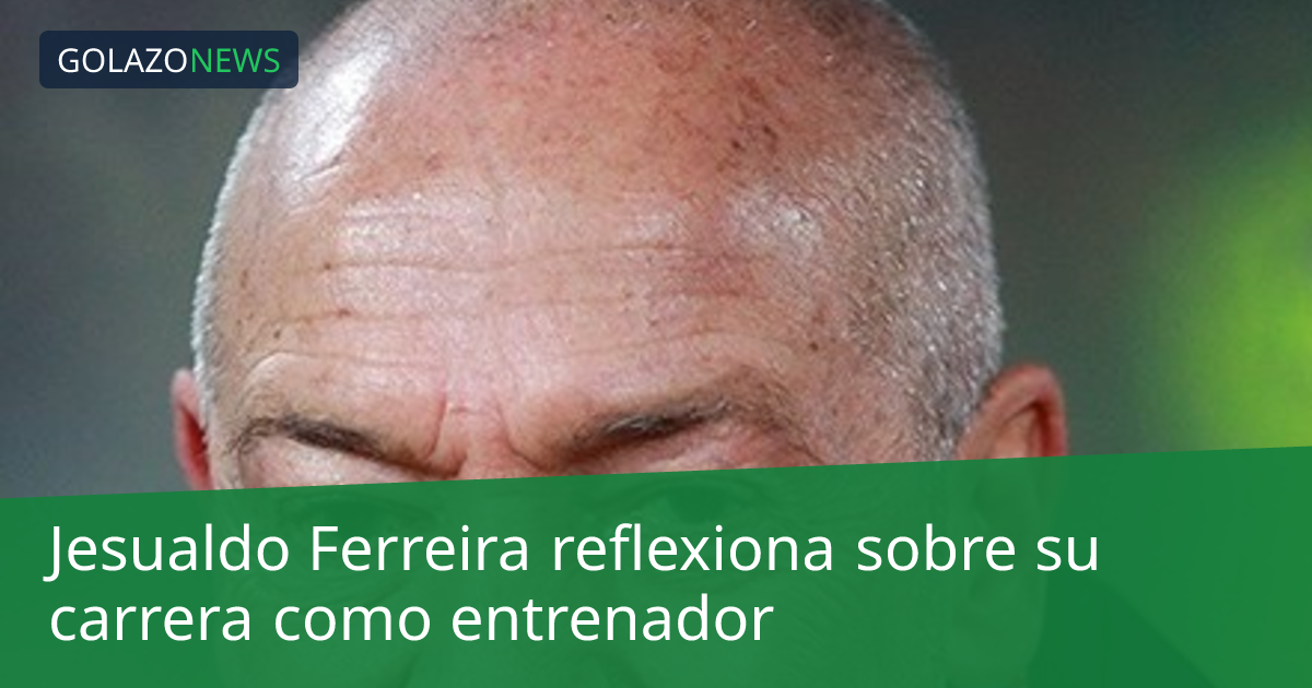 Jesualdo Ferreira reflexiona sobre su carrera como entrenador