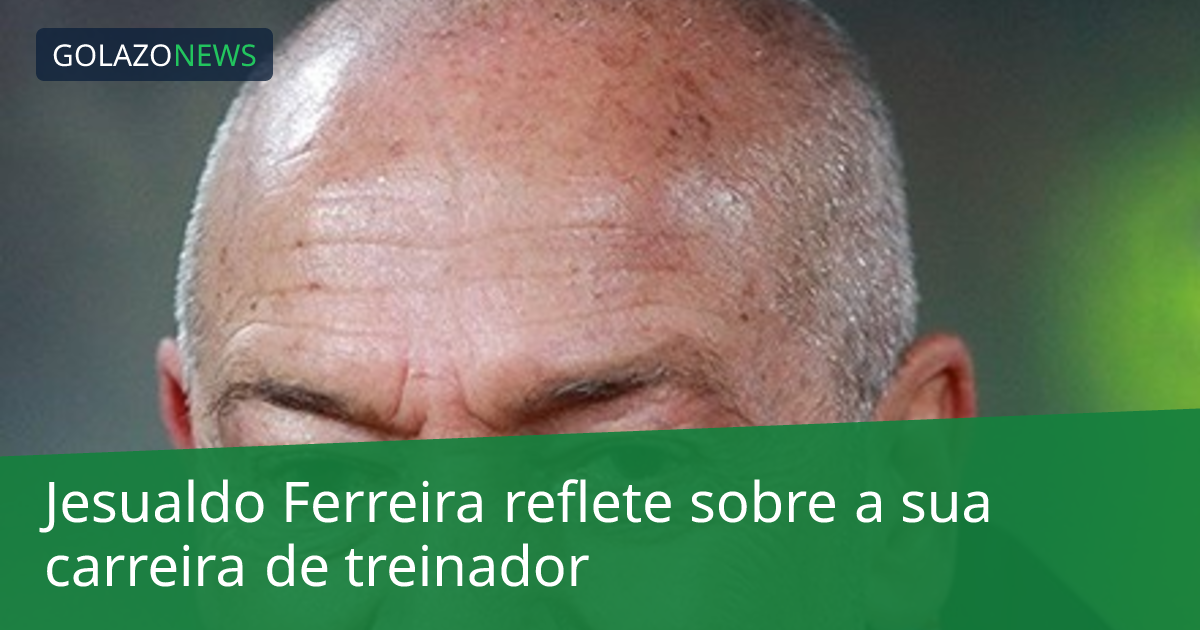Jesualdo Ferreira reflete sobre a sua carreira de treinador