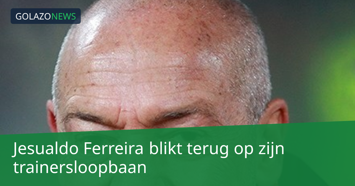 Jesualdo Ferreira blikt terug op zijn trainersloopbaan