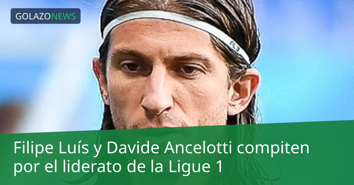 Filipe Luís y Davide Ancelotti compiten por el liderato de la Ligue 1