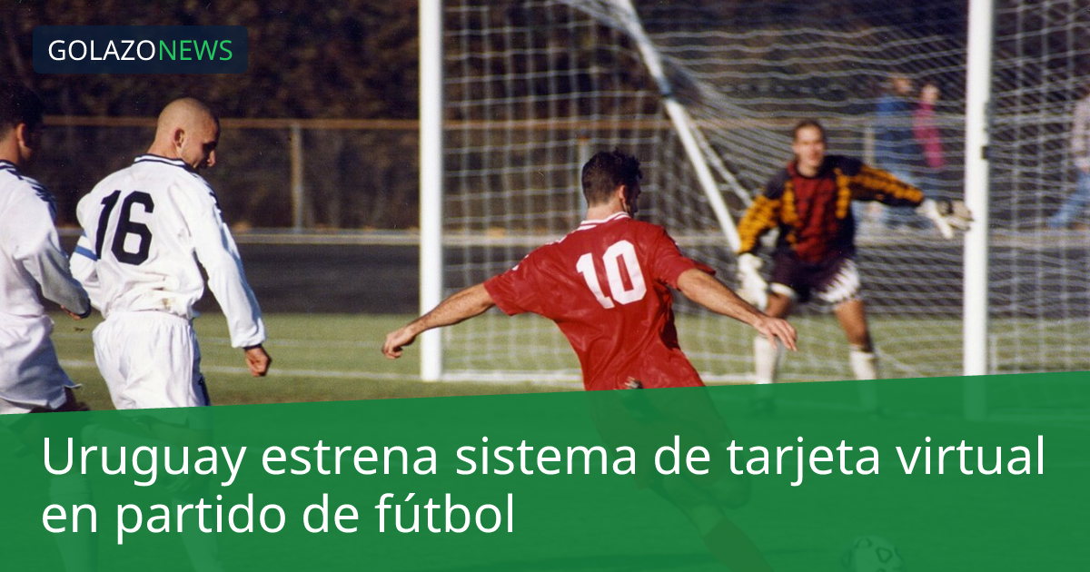 Uruguay estrena sistema de tarjeta virtual en partido de fútbol