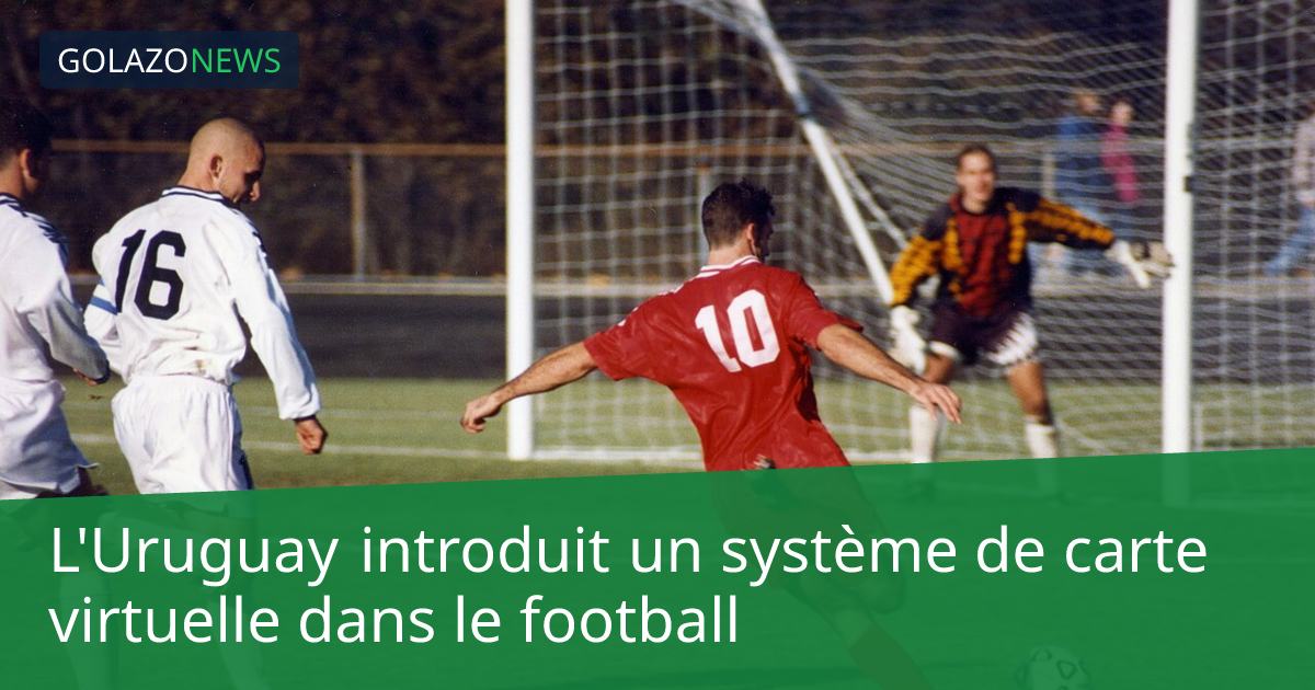 L'Uruguay introduit un système de carte virtuelle dans le football