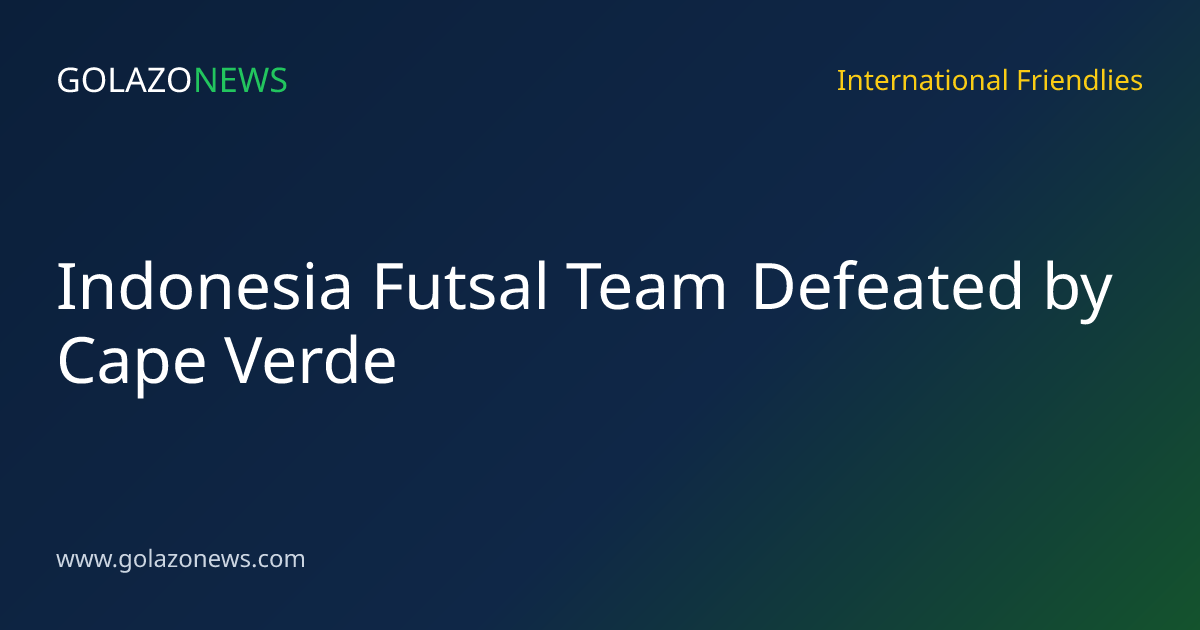 Indonesia Futsal Team Defeated by Cape Verde