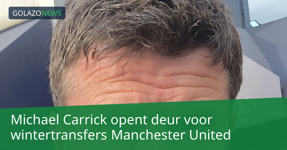 Michael Carrick opent deur voor wintertransfers Manchester United