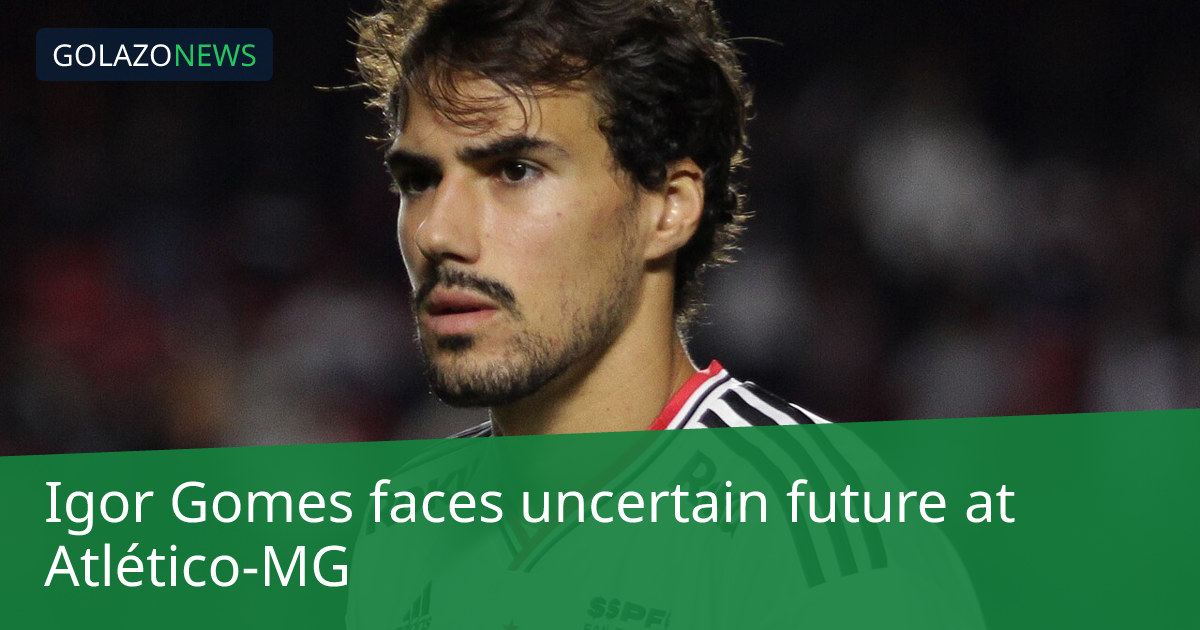 Igor Gomes faces uncertain future at Atlético-MG