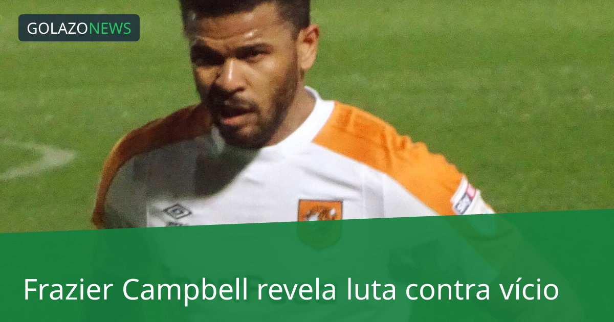 Frazier Campbell revela luta contra vício