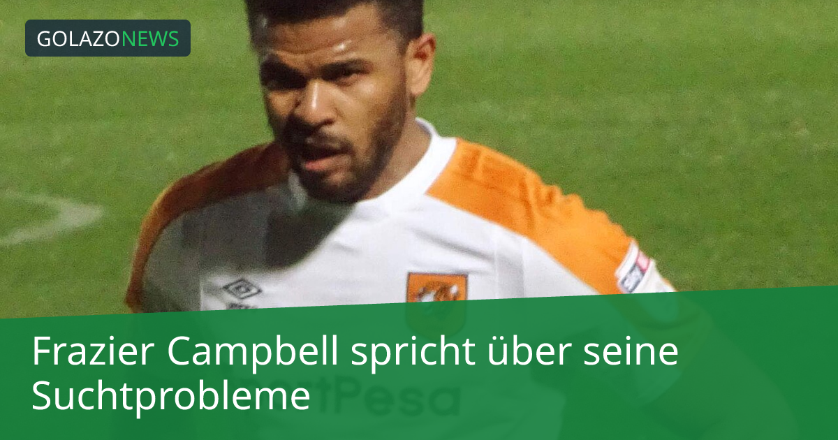 Frazier Campbell spricht über seine Suchtprobleme