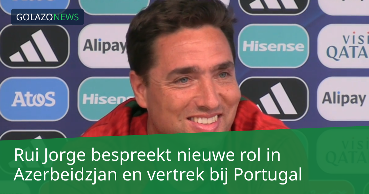 Rui Jorge bespreekt nieuwe rol in Azerbeidzjan en vertrek bij Portugal